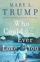 Who Could Ever Love You