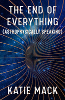 The End of Everything  by  Katie Mack
