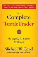 The Complete TurtleTrader: The Legend, the Lessons, the Results