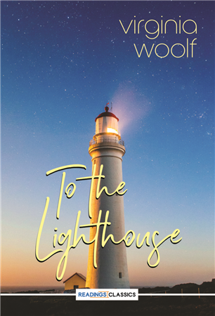 To the Lighthouse by Virginia Woolf (Readings Classics)