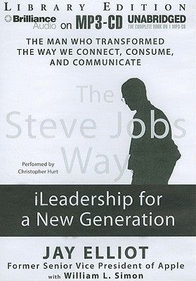 The Steve Jobs Way: iLeadership for a New Generation