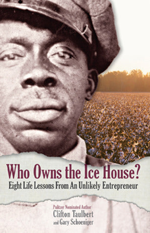 Who Owns the Ice House? Eight Life Lessons from an Unlikely Entrepreneu