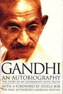 An autobiography: the story of my experiments with truth  by  Mohandas K Gandhi