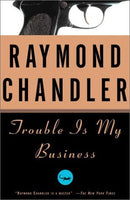 Trouble Is My Business (A Philip Marlowe Novel
