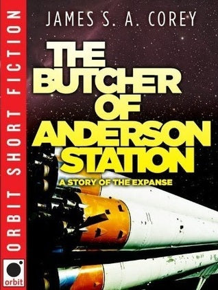 The Butcher of Anderson Station :  (Expanse series