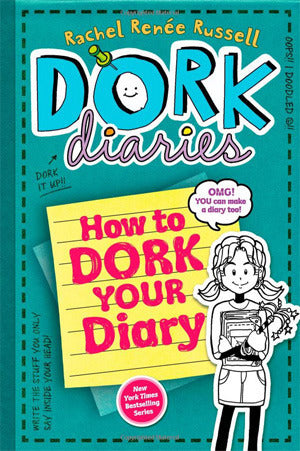 How to Dork Your Diary : Dork Diaries Series