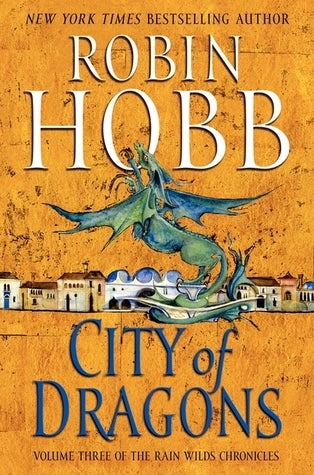 City of Dragons : The Rain Wild Chronicles Series book 3