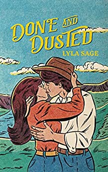 Done and Dusted : A Small Town Romance (Rebel Blue Ranch Book 1)