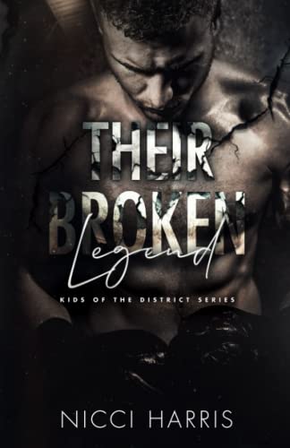 Their Broken Legend ( Kids of The District Series book 6 )