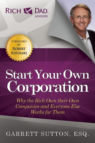 Start Your Own Corporation : Rich Dad Advisor's