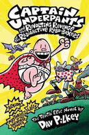 Captain Underpants and the Revolting Revenge of the Radioactive Robo-Boxers : Captain Underpants Series