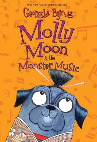 Molly Moon & the Monster Music  Molly Moon Series 6