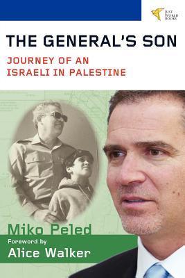 The General's Son: Journey of an Israeli in Palestine