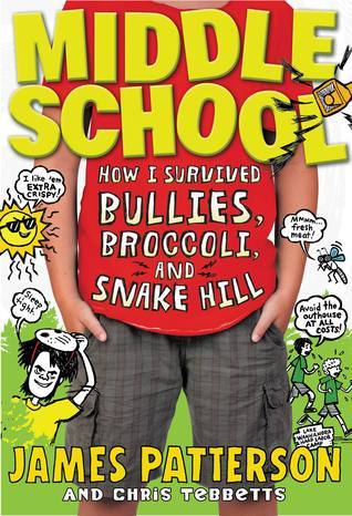 Middle School: How I Survived Bullies, Broccoli, and Snake Hill (Middle School, 4)