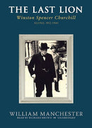 The Last Lion: Winston Spencer Churchill, Alone 1932-1940 (The Last Lion: Volume 2