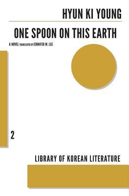 One Spoon on This Earth (Library of Korean Literature, 02)