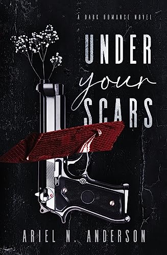 Under Your Scars: A Dark Romance Novel