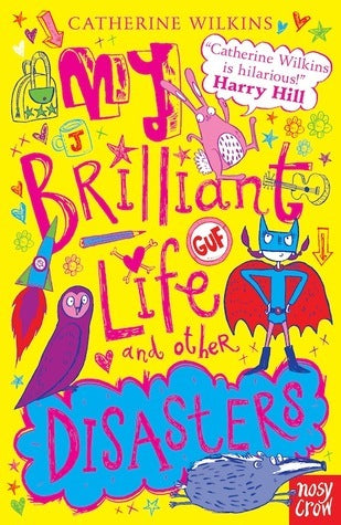 My Brilliant Life and Other Disasters  : My Best Friend Series 2