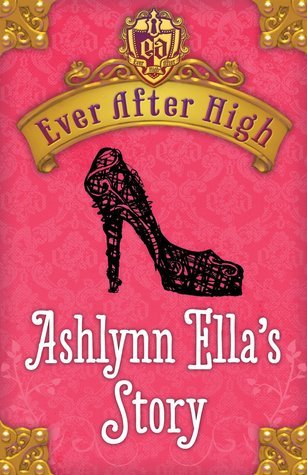 Ashlynn Ella’s Story (Ever After High,