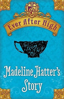 Madeline Hatter’s Story (Ever After High,