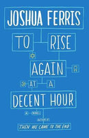 To Rise Again at a Decent Hour