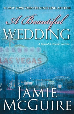 A Beautiful Wedding ( Beautiful Disaster series) Book 3