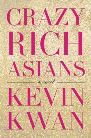 Crazy Rich Asians : Crazy Rich Asians Book 1