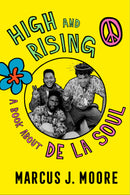 High and Rising: A Book About De la Soul