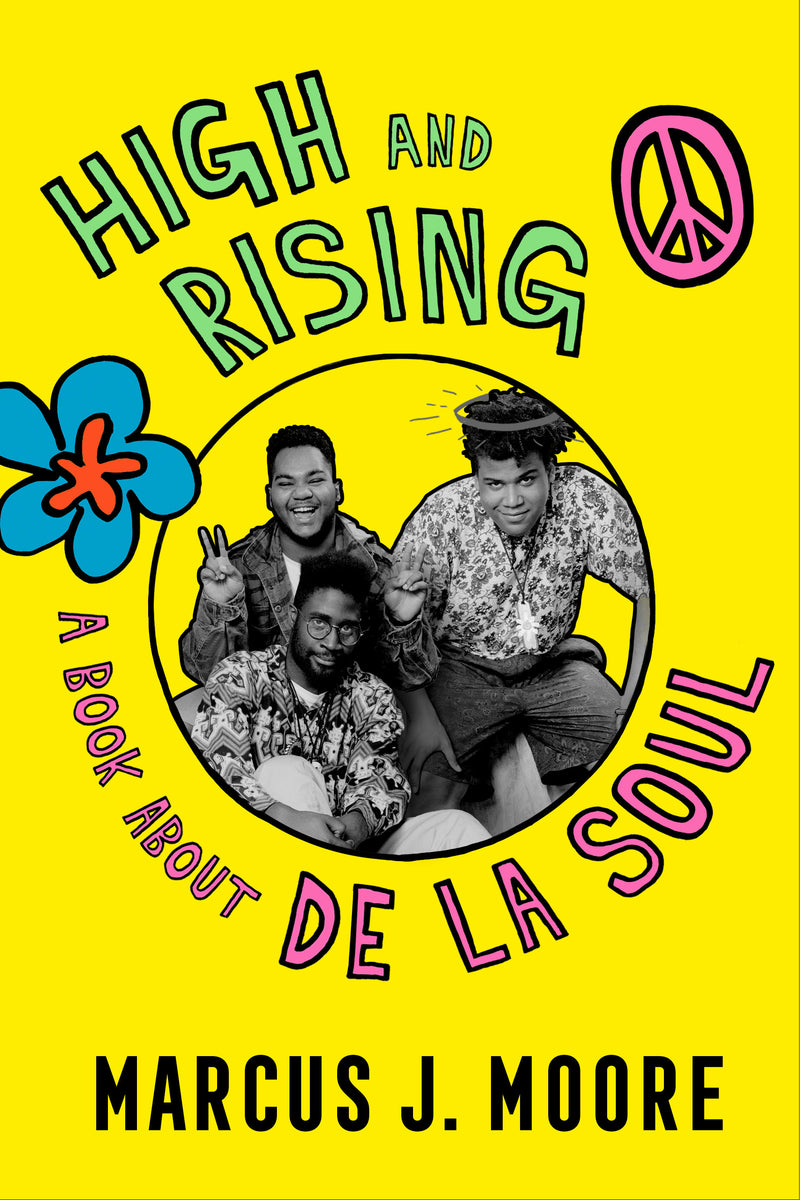 High and Rising: A Book About De la Soul