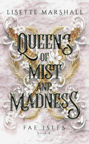 Queens of Mist and Madness :Fae Isles Book 4