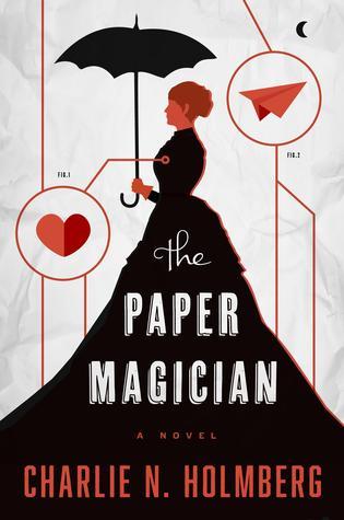 The Paper Magician : The Paper Magician Book 1