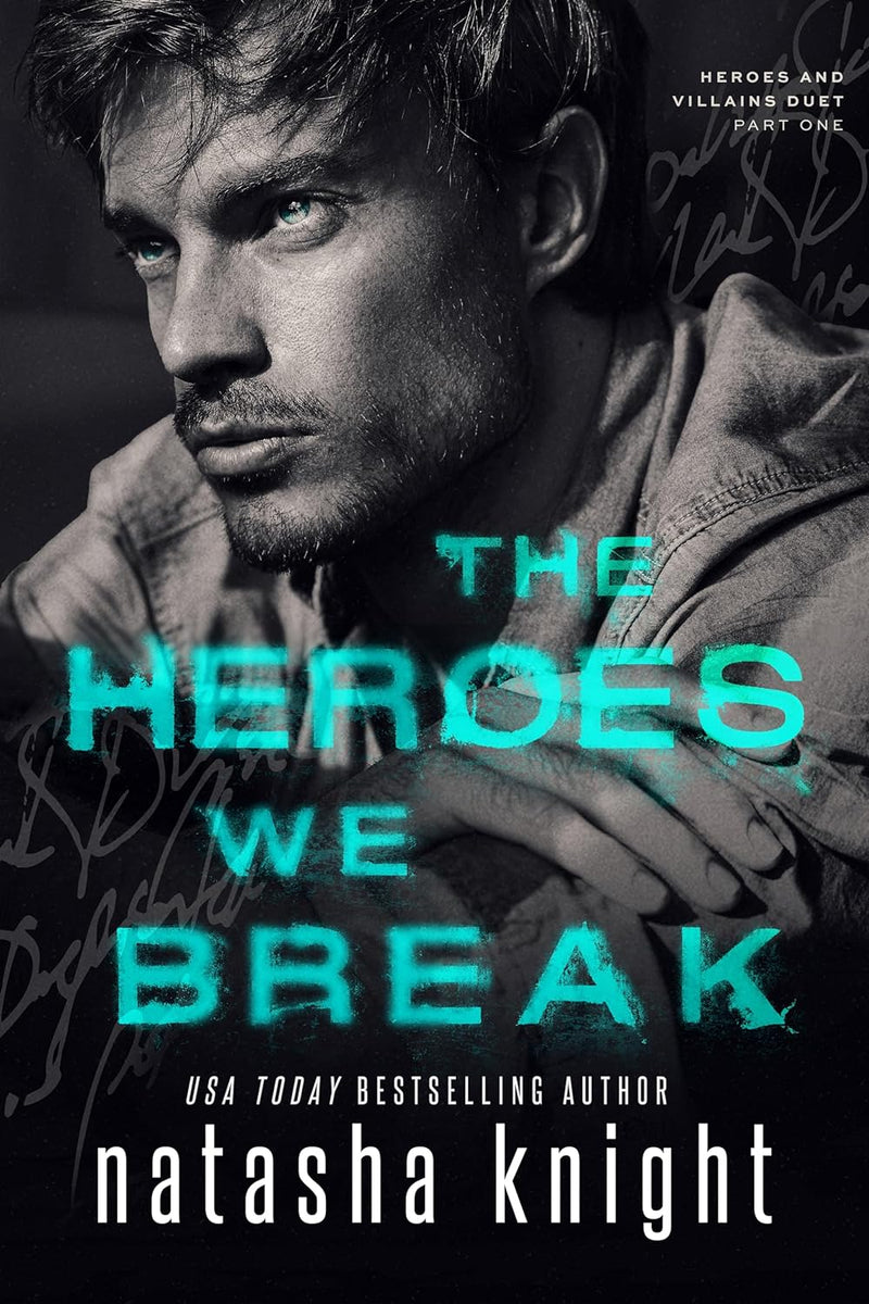 The Heroes We Break (Heroes and Villains Duet Book 1)