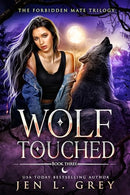 Wolf Touched (The Forbidden Mate Trilogy Book 3)