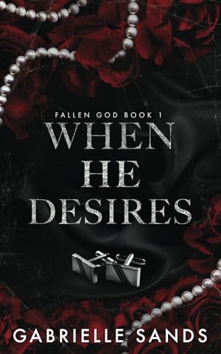 When He Desires: A Dark Mafia Romance (Fallen God Book 1)