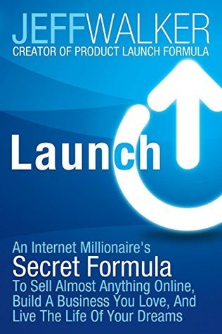 Launch (Updated & Expanded Edition): How to Sell Almost Anything Online, Build a Business You Love