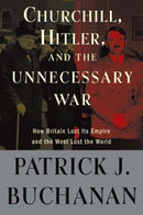 Churchill, Hitler, and the Unnecessary War