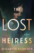 The Lost Heiress: A Novel