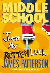 Middle School: Just My Rotten Luck (Middle School, 7)