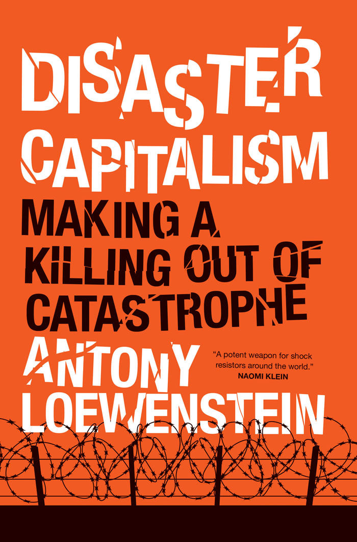 Disaster Capitalism: Making a killing out of catastrophe