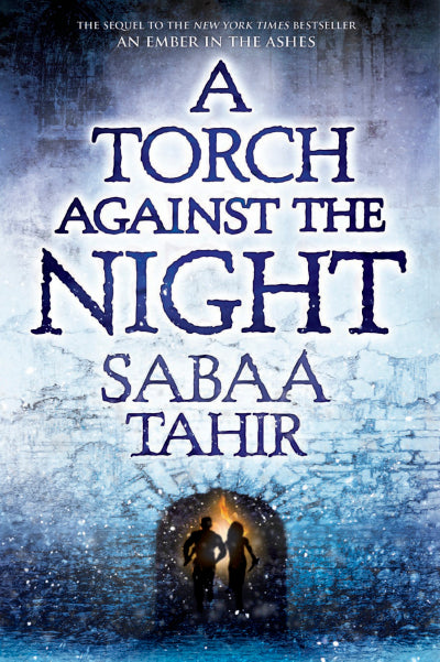 A Torch Against the Night | An Ember in the Ashes Book 2