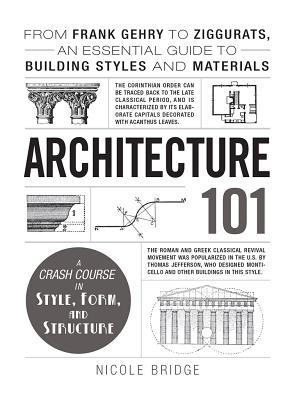 Architecture 101: From Frank Gehry to Split Ogees, an Essential Guide to Building Styles and Materials