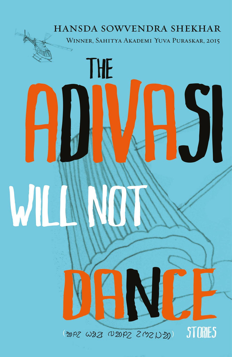 The Adivasi will not dance