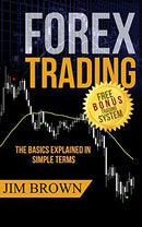 FOREX TRADING: The Basics Explained in Simple Terms