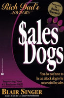 Sales Dogs: You Do Not Have to Be an Attack Dog to Be Successful in Sales