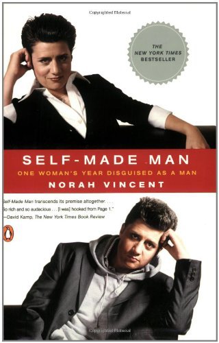 Self-Made Man: One Woman's Year Disguised as a Man