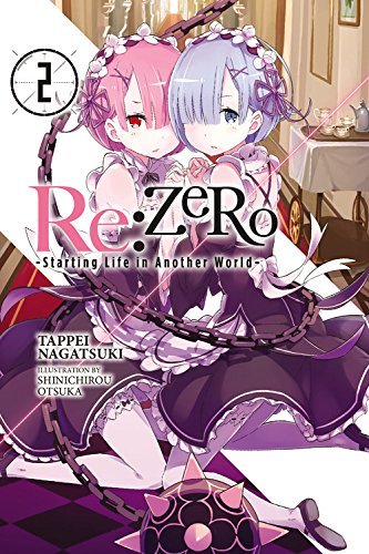 Re:ZERO, Vol. 2 - light novel (Re:ZERO -Starting Life in Another World-, 2)