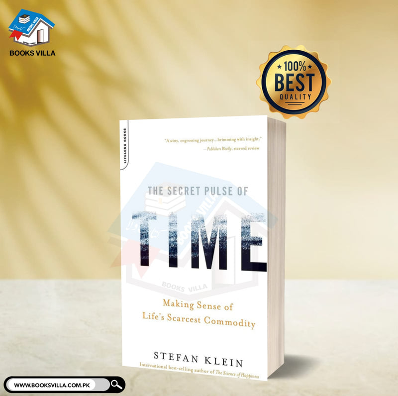 The Secret Pulse of Time: Making Sense of Life's Scarcest Commodity