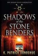 Shadows of the Stone Benders : Anlon Cully Chronicles Series
