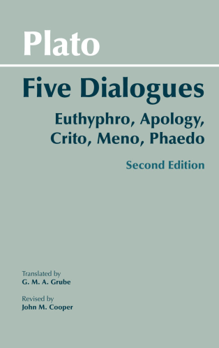 Plato; Five Dialogues; Euthyphro, Apology, Crito, Meno, Phaedo