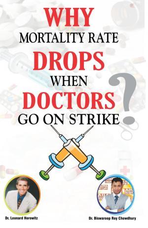 Why mortality rate drops when Doctors go on strike?